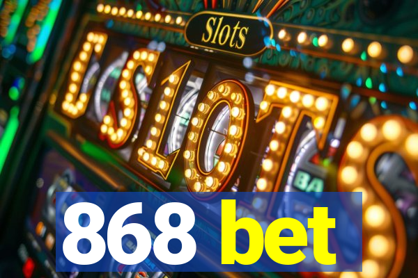 868 bet